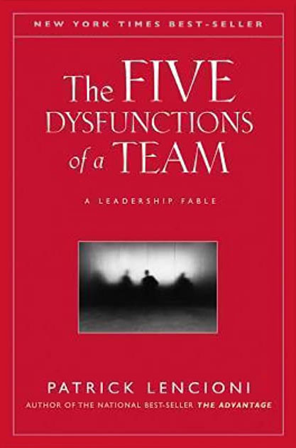 The Five Dysfunctions of a Team