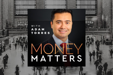 Money Matters Top Tips with Adam Torres - Graham Forman 7-18-19